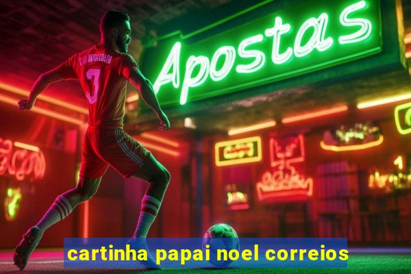 cartinha papai noel correios